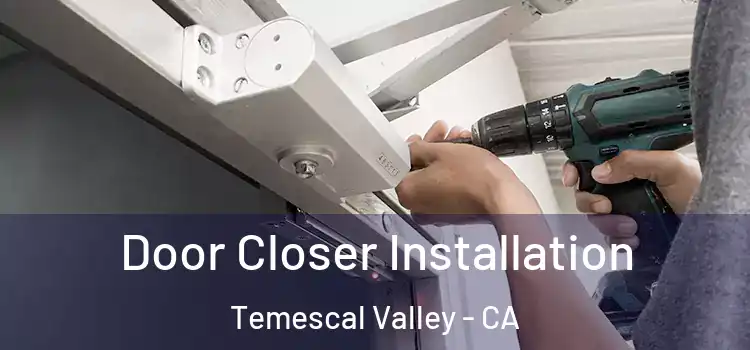 Door Closer Installation Temescal Valley - CA